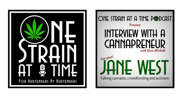 Jane West: Interview with a Cannapreneur - One Strain At A Time