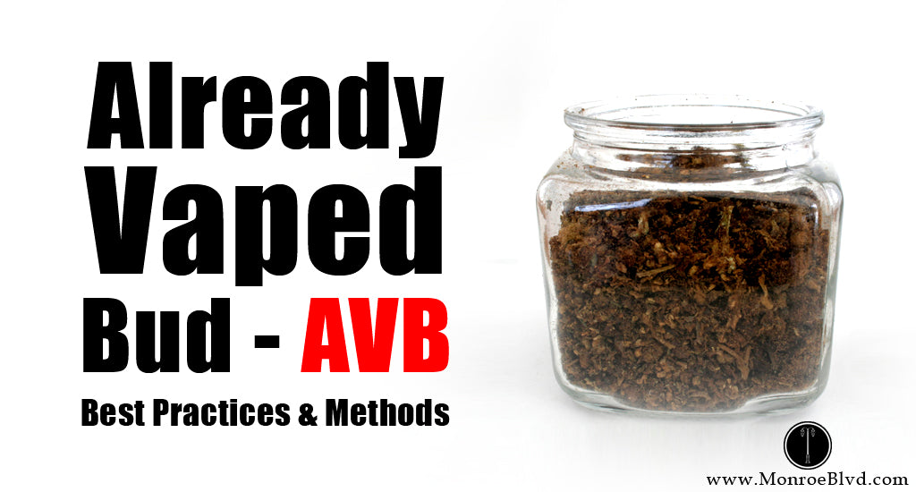 already-vaped-bud-avb-best-practices-methods