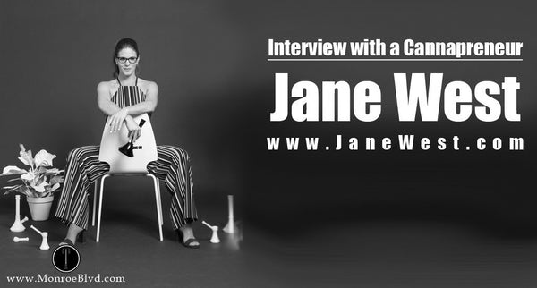 Interview with a Cannapreneur: Jane West - A Cannabis Activist and Entrepreneur