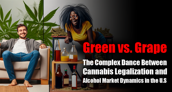 Green vs. Grape: The Complex Dance Between Cannabis Legalization and Alcohol Market Dynamics in the U.S
