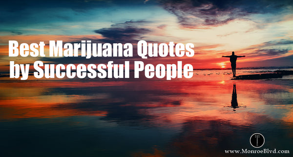 Best Marijuana Quotes by Successful People
