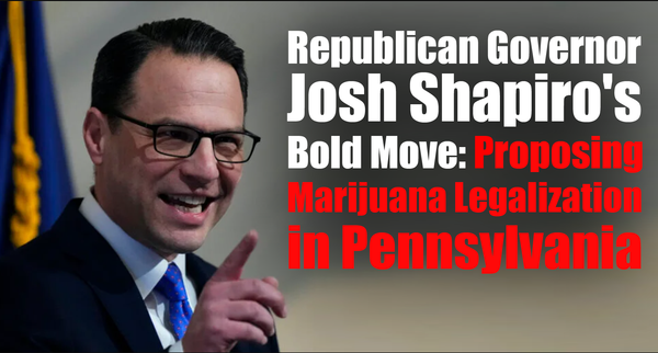 Governor Josh Shapiro's Bold Move: Proposing Marijuana Legalization in Pennsylvania