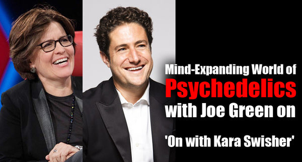Mind-Expanding World of Psychedelics with Joe Green on 'On with Kara Swisher'
