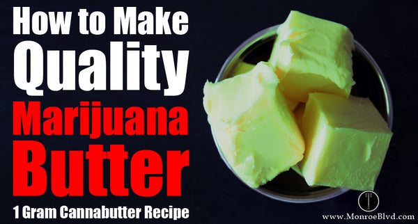 1 Gram Cannabutter Recipe - How to Make Quality Marijuana Butter?