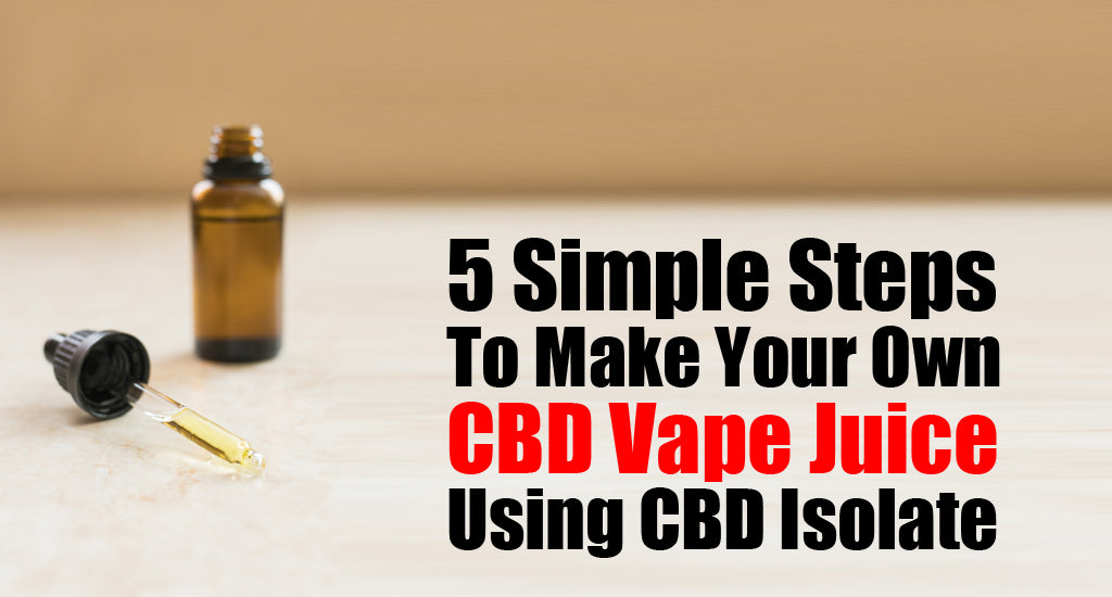 5-steps-to-make-cbd-vape-juice