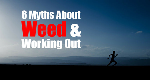 6 Myths About Weed and Working Out