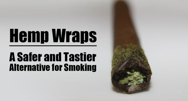 Hemp Wraps: A Safer and Tastier Alternative for Smoking