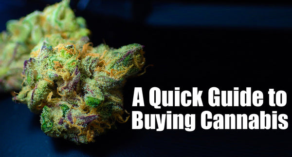 A quick guide to buying cannabis