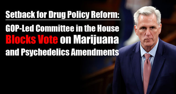 Setback for Drug Policy Reform: GOP-Led Committee in the House Blocks Vote on Marijuana and Psychedelics Amendments