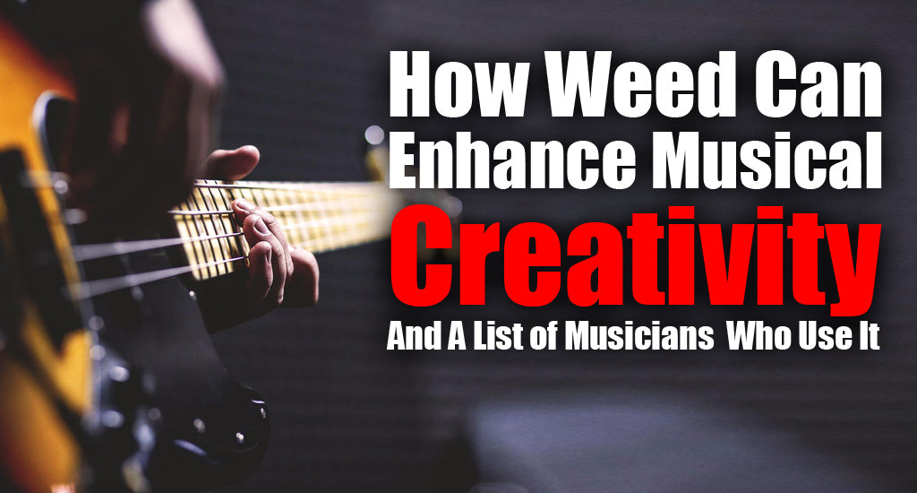 how weed can enhance musical creativity