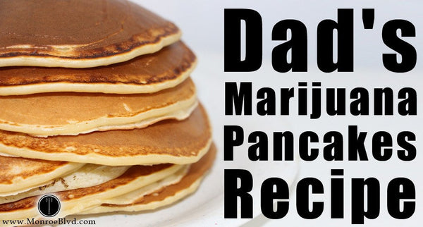 Dad's Marijuana Pancakes