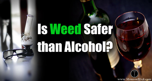 Is Marijuana Safer than Alcohol?