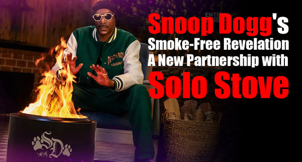 Snoop Dogg's Smoke-Free Revelation: A New Partnership with Solo Stove