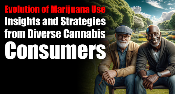 Evolution of Marijuana Use: Insights and Strategies from Diverse Cannabis Consumers