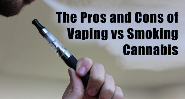The Pros and Cons of Vaping vs Smoking Weed