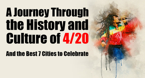 A Journey Through the History and Culture of 4/20: The Best 7 Cities to Celebrate
